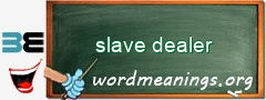 WordMeaning blackboard for slave dealer